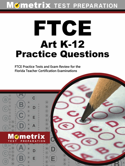 Title details for FTCE Art K-12 Practice Questions by Mometrix Florida Teacher Certification Test Team - Available